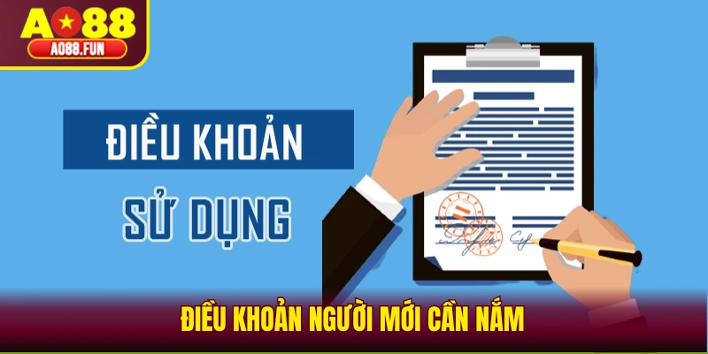 Điều khoản người mới cần nắm 