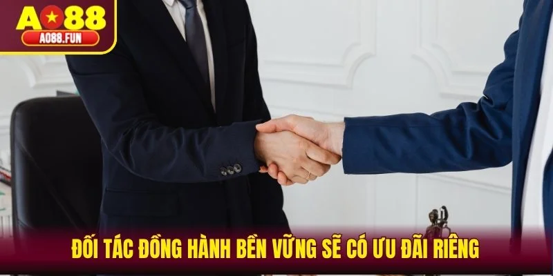 Đối tác đồng hành bền vững sẽ có ưu đãi riêng
