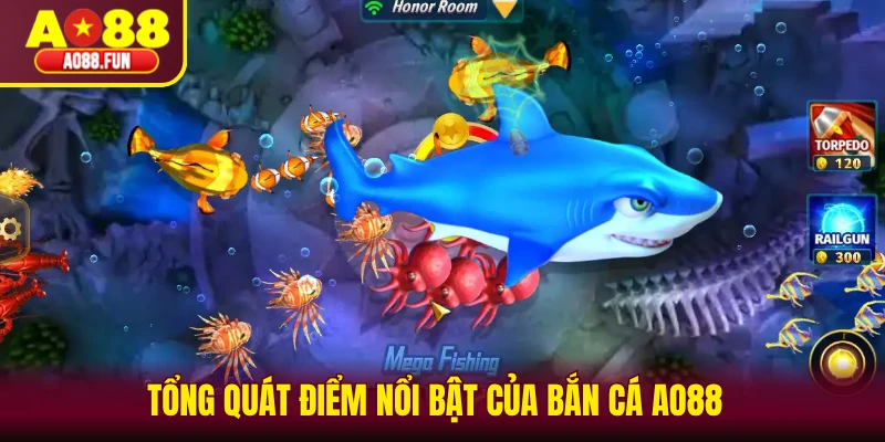 Tổng quát điểm nổi bật của bắn cá AO88