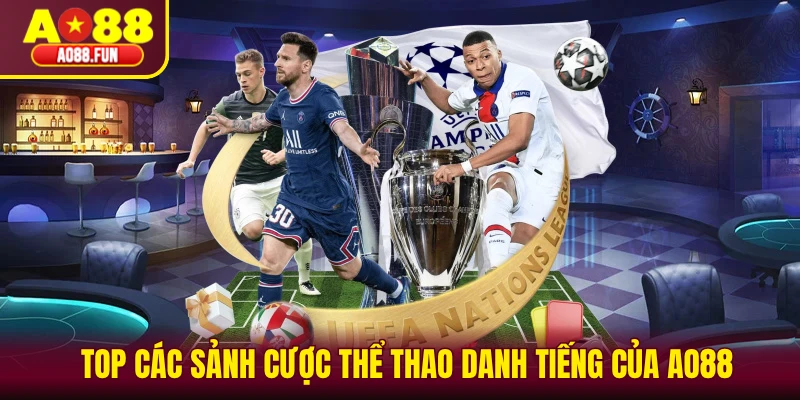 Top các sảnh cược thể thao danh tiếng của AO88